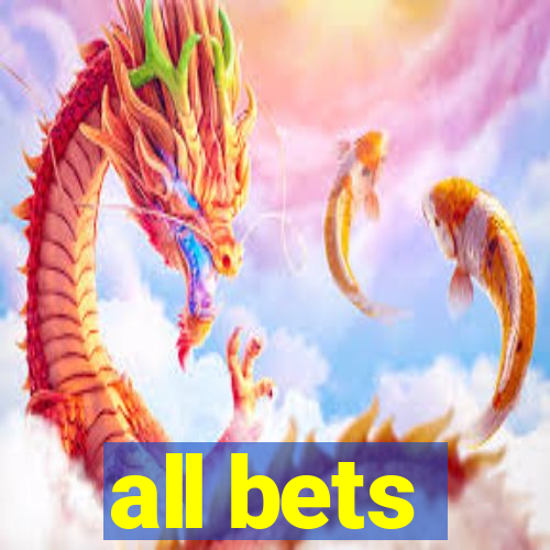 all bets